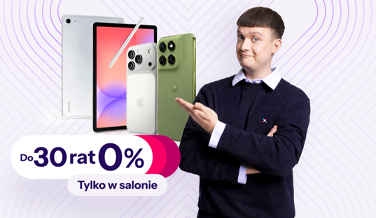 Do 30 rat 0% na tablety i smartfony – tylko w salonach