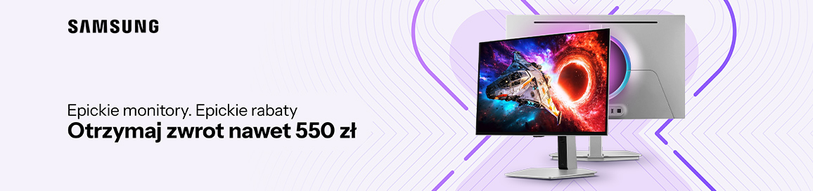 Kup monitor SAMSUNG i otrzymaj zwrot do 550 zł!