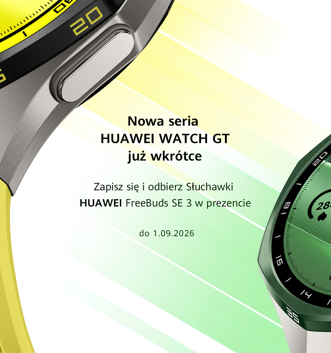 Nowa seria HUAWEI WATCH GT już wkrótce. Zapisz się i odbierz słuchawki HUAWEI FreeBuds SE 3 w prezencie. Do 1.09.2026.